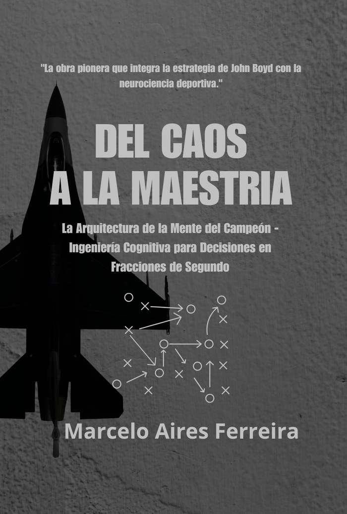 Portada del libro Del Caos a la Maestría — La Arquitectura de la Mente del Campeón, de Marcelo Aires Ferreira